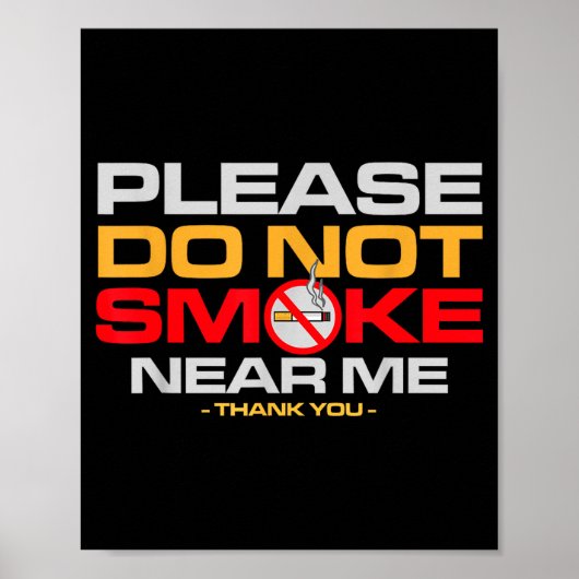 Poster Please Do Not Smoke Near Me Thank You (Devant)
