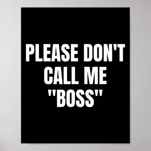 Poster Please Don't Call Me Boss Funny (Devant)