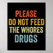 Poster Please Don't Feed The S Drugs  (Devant)