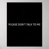 Poster Please Don't Talk To Me Funny Gift (Devant)