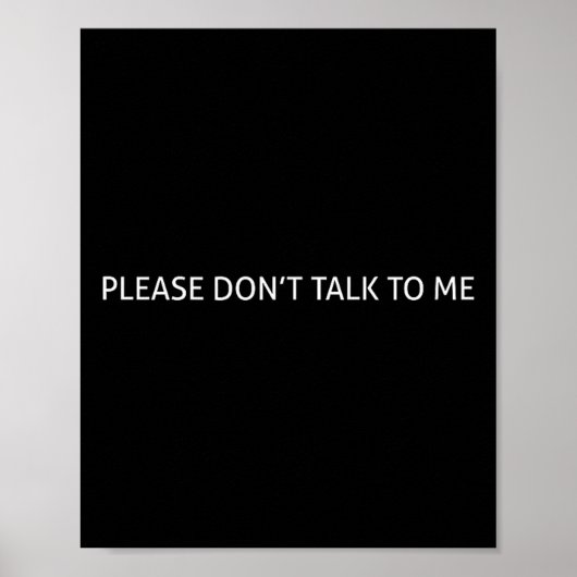 Poster Please Don't Talk To Me Funny Gift  (Devant)