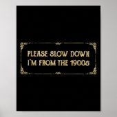 Poster Please Slow Down I'm From The 1900s Funny Quote Vi (Devant)
