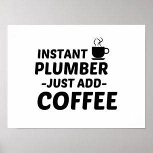 POSTER PLUMBER INSTANT AJOUTER DU CAFÉ
