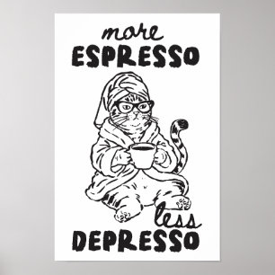 Poster Plus d'Espresso Moins de Dépresso Chat Art de Mur
