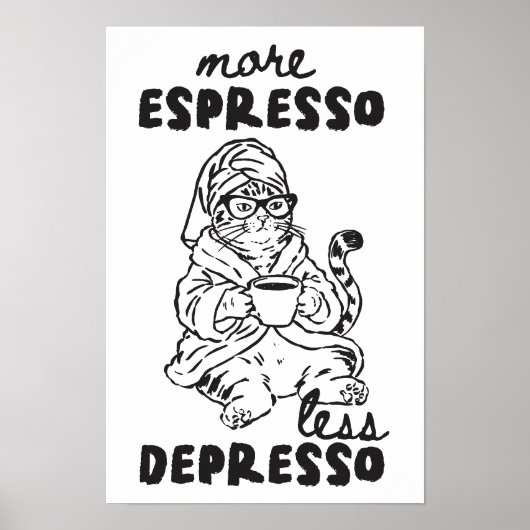 Poster Plus d'Espresso Moins de Dépresso Chat Art de Mur (Devant)