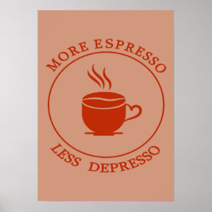 Poster Plus d'expresso Moins de dépresso