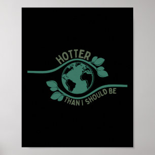Poster Plus Hotter Que Je Ne Devrais Être Chemin Changeme