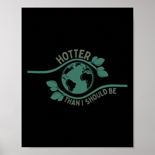 Poster Plus Hotter Que Je Ne Devrais Être Chemin Changeme (Devant)