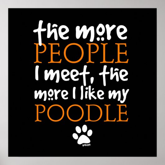 Poster Plus Je Rencontre De Personnes... Caniche (Devant)