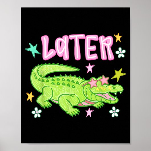 Poster Plus tard Gator Drôle Alligator Meme Enseignant En (Devant)
