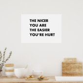 Poster Plus vous êtes gentil, plus vous êtes blessé (Cuisine)