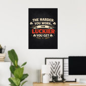 Poster Plus vous travaillez dur, plus vous avez de chance (Bureau à domicile)