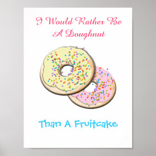 Poster Plutôt Être Un Doughnut Que Fruitcake