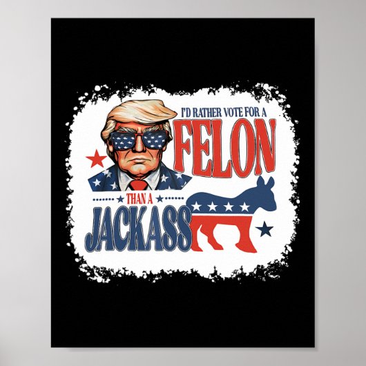 Poster Plutôt Voter Pour Felon Qu'Un Jack Funny Trump Say (Devant)