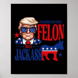 Poster Plutôt Voter Pour Un Felon Que Jack Soutenir Trump