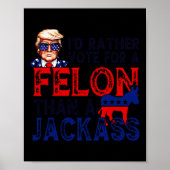 Poster Plutôt Voter Pour Un Felon Que Pour Un Jack Trump  (Devant)