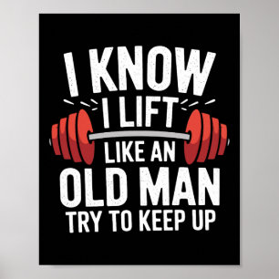Poster Poids Je Sais Que Je Souleve Comme Un Vieux Homme
