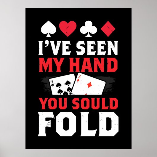 Poster Poker I Have Seen My Hand You Sould Fold (Devant)