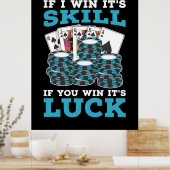 Poster Poker si vous gagnez c'est de la chance (Cuisine)