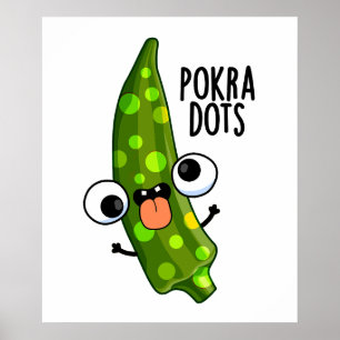 Poster Pokra Dots Funny Okra Pun