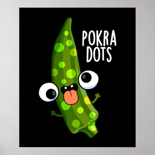 Poster Pokra Dots Funny Okra Pun Dark BG (Devant)