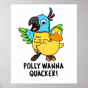 Poster Polly Wanna Quacker Funny Animal Pun