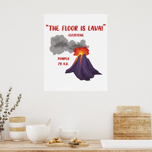 Poster Pompéi Le Sol Est Lava (Cuisine)