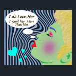 Poster Pop Art "I Do Love Her"<br><div class="desc">Mon design unique Pop Art,  je n'ai que sur Zazzle</div>
