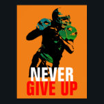 Poster Pop Art n'abandonne jamais le football succès<br><div class="desc">Sports populaires - Football Gamel Image.</div>