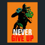 Poster Pop Art n'abandonne jamais le football succès<br><div class="desc">Sports populaires - Football Gamel Image.</div>