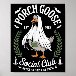 Poster Porch Goose Social Club Gotta Go Dress My Goose Ha