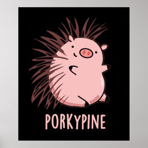 Poster Porky pine Funny Porcupine Pig Pun Dark BG