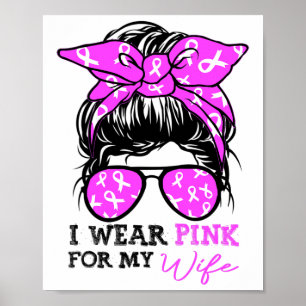 Poster Porter le rose pour ma femme Messy Bun Cancer du s