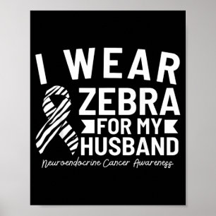 Poster Portez Zèbre Pour Cancer Neuroendocrinien du Mari