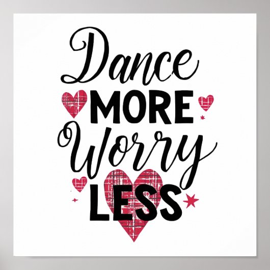 Poster Positive Dance More Worry Less Typography (Devant)