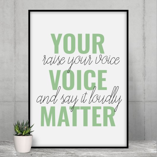 Poster Positive Green Your Voice Matter Motivation Citati