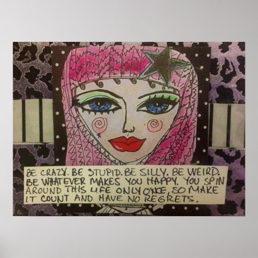 POSTER POSTER-BE CRAZY, SOIS STUPIDE, SOIS SILLEMENT, SOI (Devant)