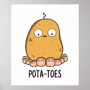 Poster Pota-toes Cute Potato With Toes Pun