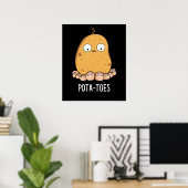 Poster Pota-toes Funny Potato With Toes Pun Dark BG (Bureau à domicile)
