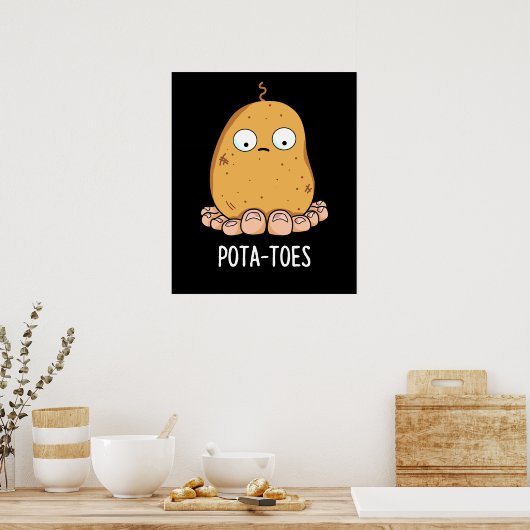 Poster Pota-toes Funny Potato With Toes Pun Dark BG (Cuisine)