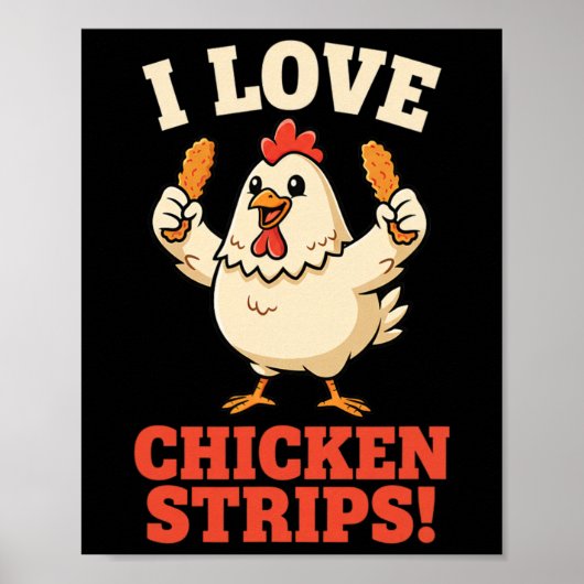 Poster Poulet, j'adore les strips de poulet ! Humour de p (Devant)