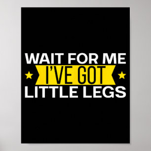 Poster Pour Attendre A de Petites Jambes Shorts
