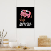 Poster Pour Battre Ou Ne Pas Battre Drôle Pun À Cuisson (Cuisine)
