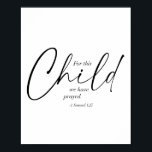 Poster Pour Cet Enfant, Nous Avons Prié. -1 Samuel 1:27 D<br><div class="desc">Pour Cet Enfant,  Nous Avons Prié. -1 Samuel 1:27 Polices doubles</div>