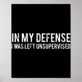 Poster Pour ma défense, j'ai été laissée sans surveillanc