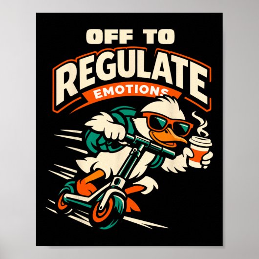 Poster Pour réguler les émotions drôle d'oie scooter ment (Devant)