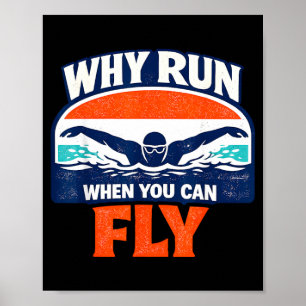 Poster Pourquoi courir quand vous pouvez voler Nageur Équ