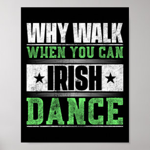 Poster Pourquoi Marcher Quand Vous Pouvez Danse Irlandais