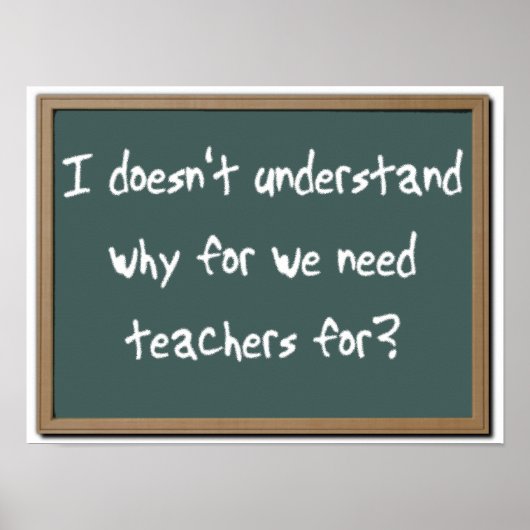 Poster Pourquoi Pour Besoin Enseignants Drôle Imprimer Po (Devant)