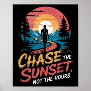 Poster Poursuivez le coucher du soleil, pas les heures